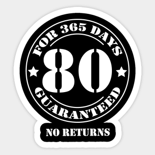 Birthday 80 for 365 Days Guaranteed Sticker